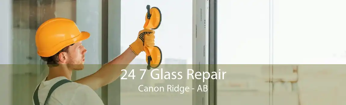 24 7 Glass Repair Canon Ridge - AB