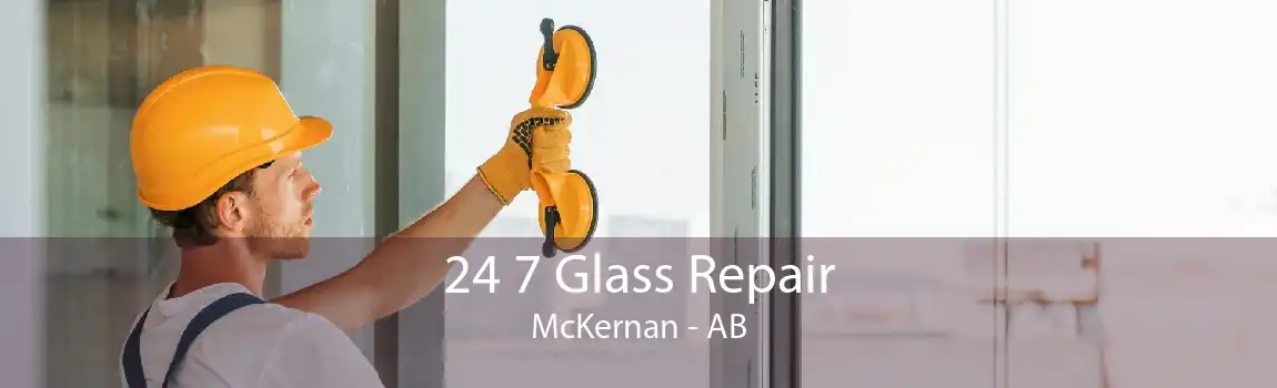 24 7 Glass Repair McKernan - AB