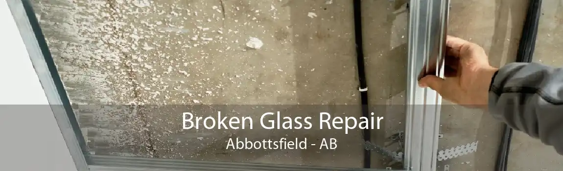 Broken Glass Repair Abbottsfield - AB