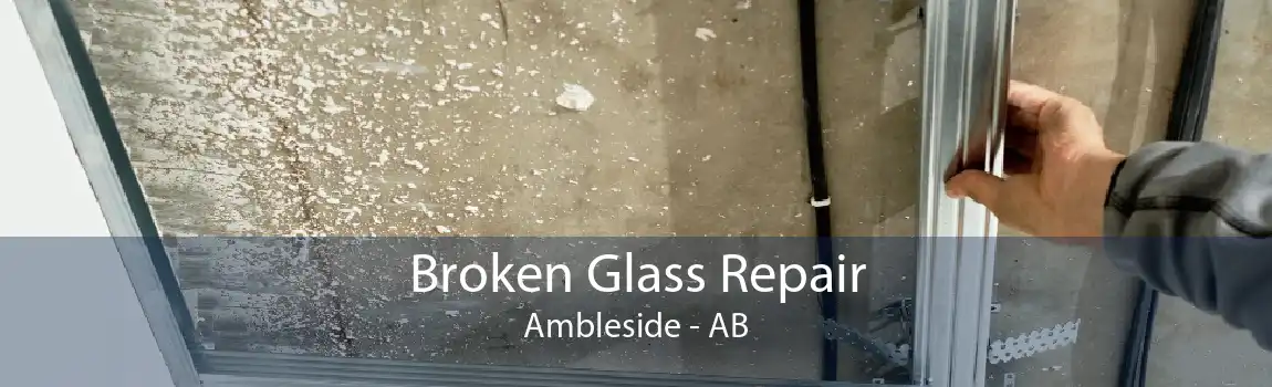 Broken Glass Repair Ambleside - AB