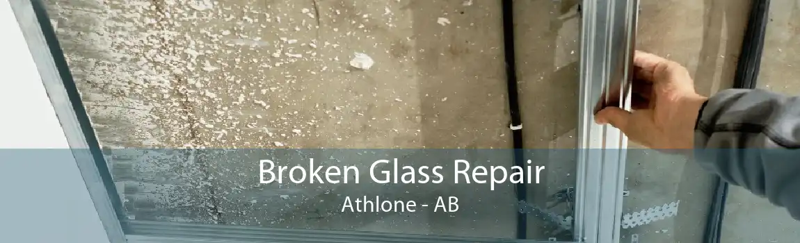 Broken Glass Repair Athlone - AB