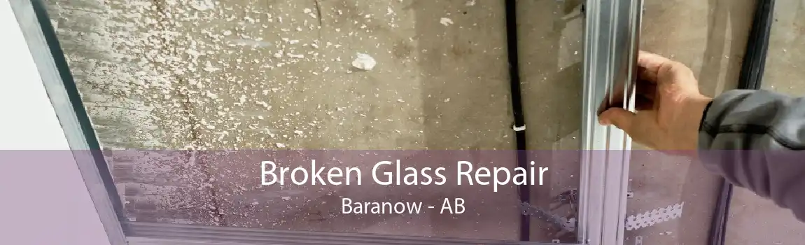 Broken Glass Repair Baranow - AB