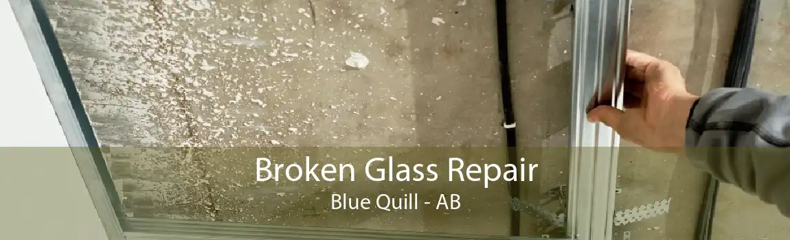 Broken Glass Repair Blue Quill - AB