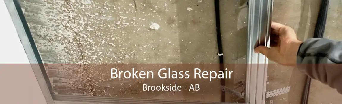 Broken Glass Repair Brookside - AB