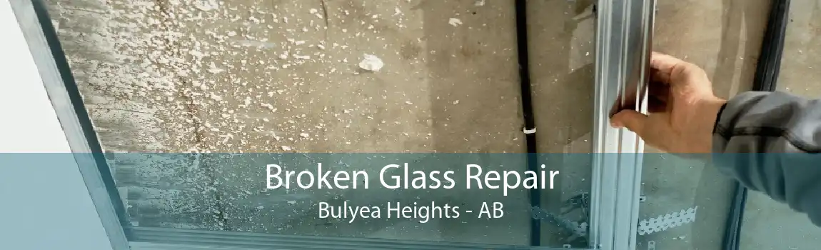 Broken Glass Repair Bulyea Heights - AB