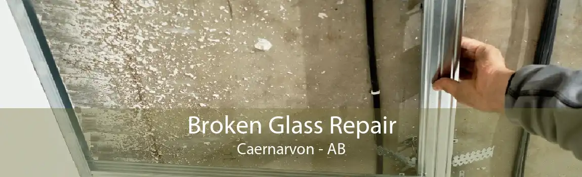 Broken Glass Repair Caernarvon - AB