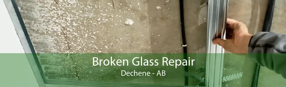 Broken Glass Repair Dechene - AB