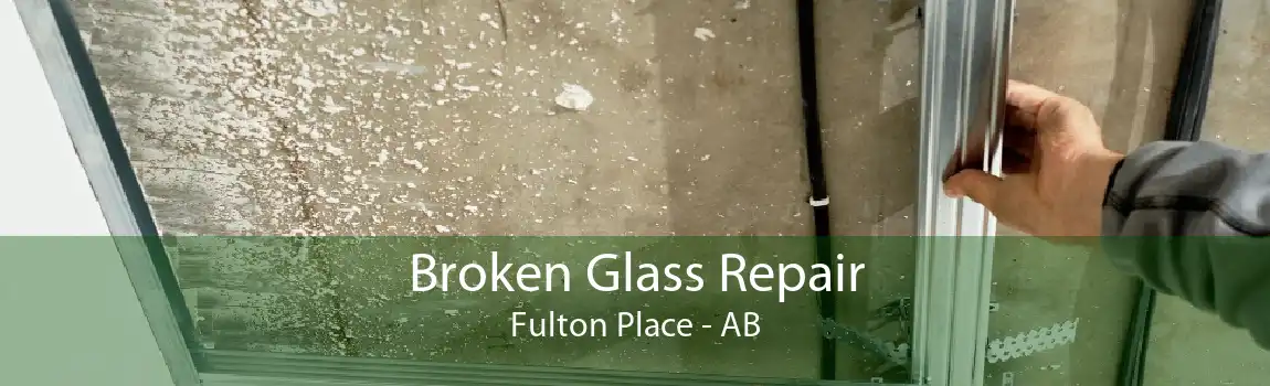 Broken Glass Repair Fulton Place - AB