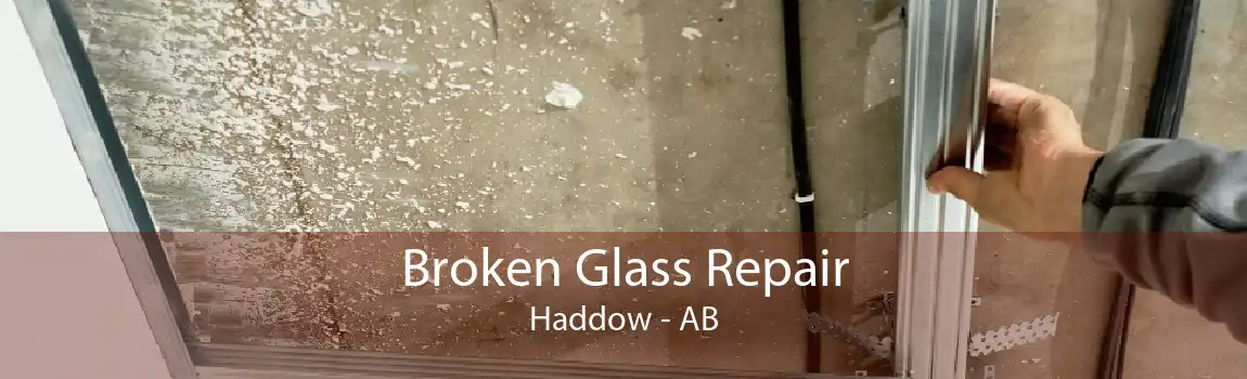 Broken Glass Repair Haddow - AB