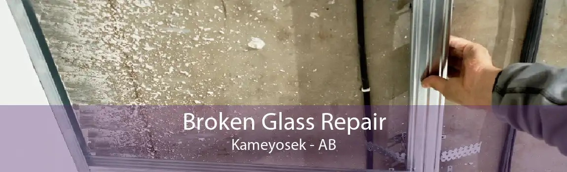 Broken Glass Repair Kameyosek - AB