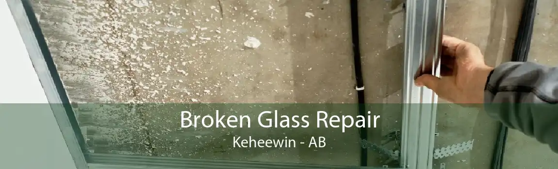 Broken Glass Repair Keheewin - AB