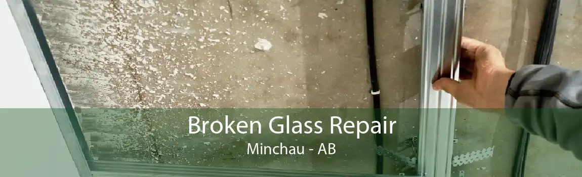 Broken Glass Repair Minchau - AB