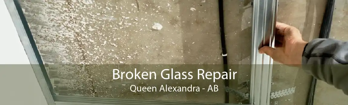 Broken Glass Repair Queen Alexandra - AB