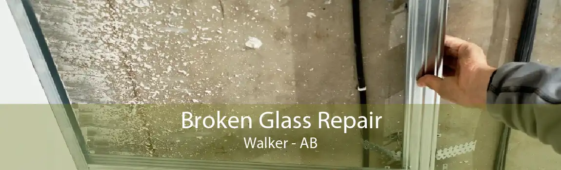 Broken Glass Repair Walker - AB