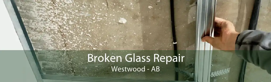 Broken Glass Repair Westwood - AB