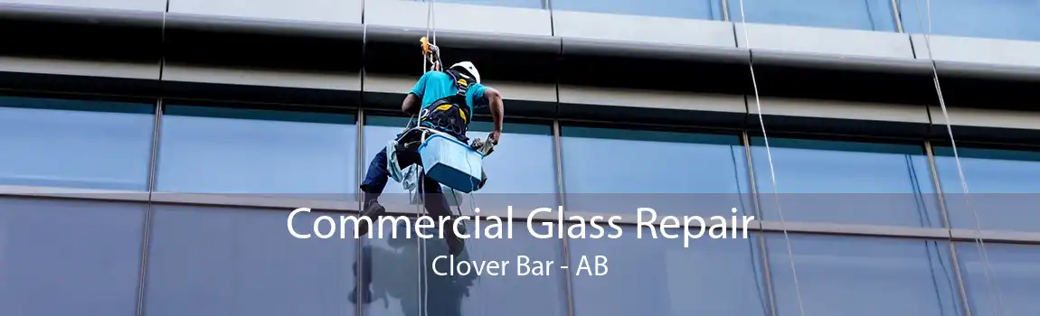 Commercial Glass Repair Clover Bar - AB