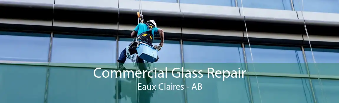 Commercial Glass Repair Eaux Claires - AB