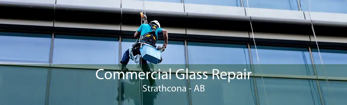 Commercial Glass Repair Strathcona - AB