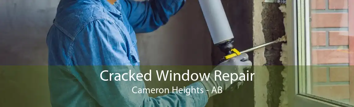 Cracked Window Repair Cameron Heights - AB