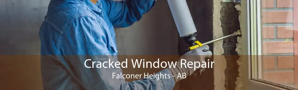 Cracked Window Repair Falconer Heights - AB