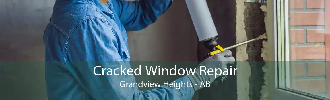 Cracked Window Repair Grandview Heights - AB