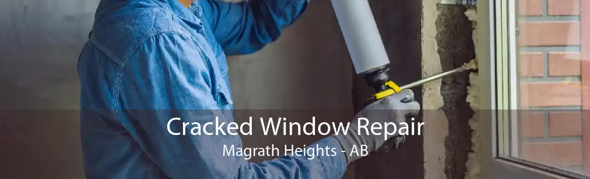 Cracked Window Repair Magrath Heights - AB