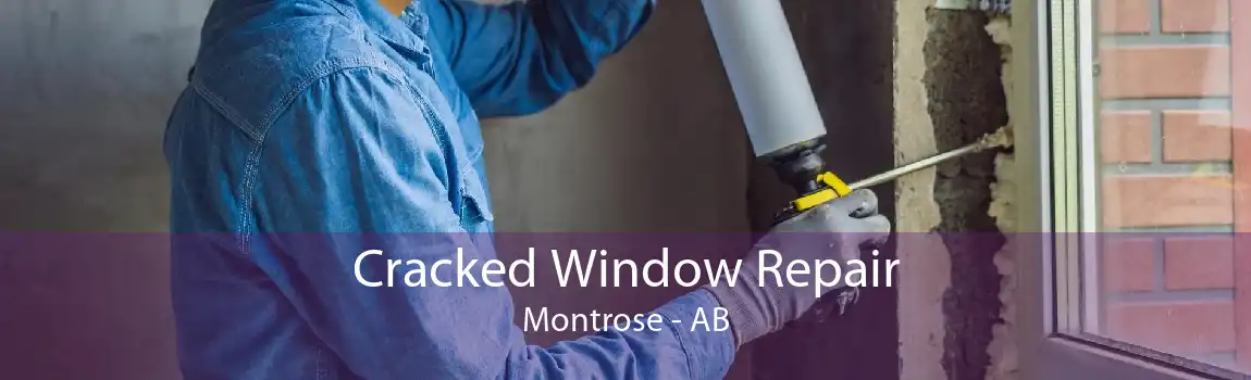 Cracked Window Repair Montrose - AB