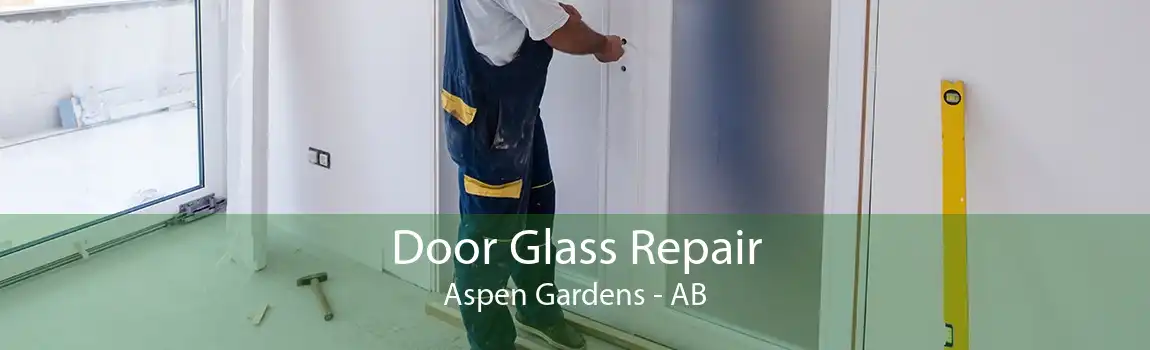 Door Glass Repair Aspen Gardens - AB