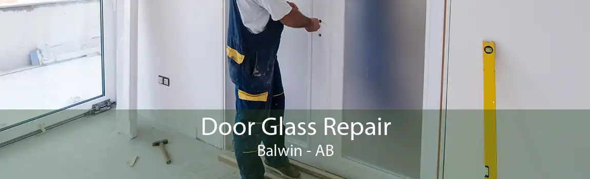 Door Glass Repair Balwin - AB