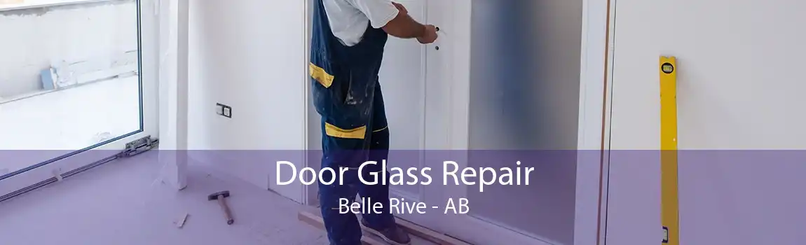 Door Glass Repair Belle Rive - AB