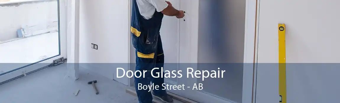 Door Glass Repair Boyle Street - AB