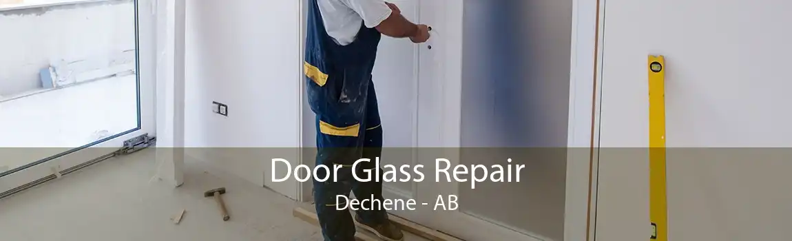 Door Glass Repair Dechene - AB