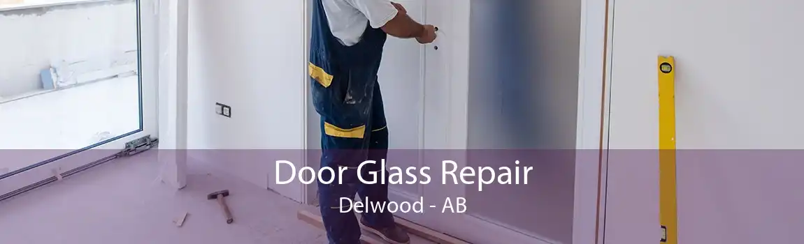 Door Glass Repair Delwood - AB