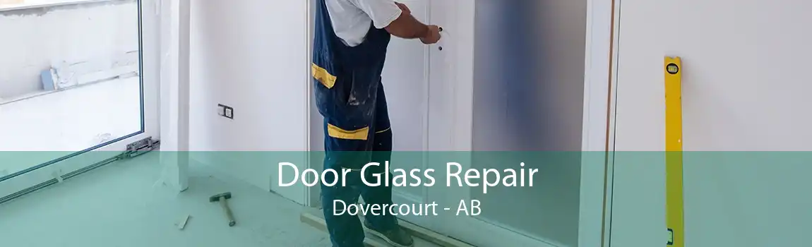 Door Glass Repair Dovercourt - AB