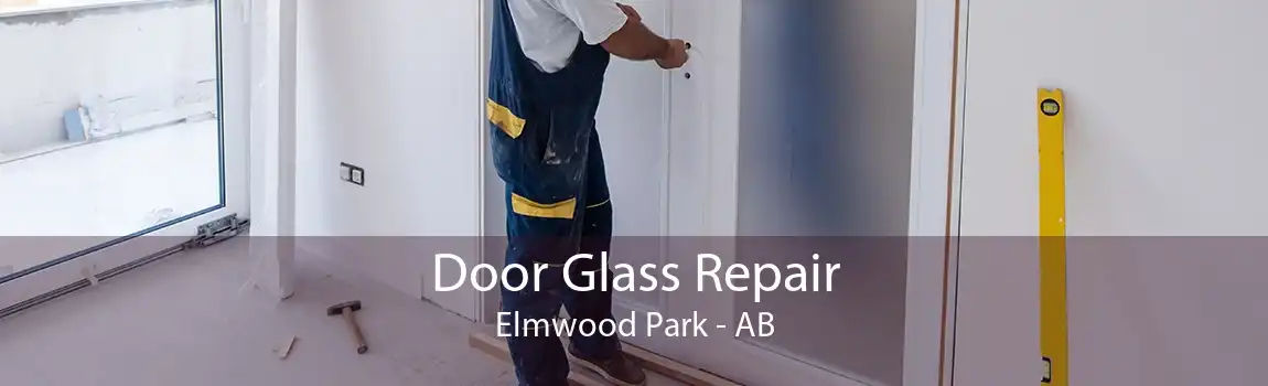 Door Glass Repair Elmwood Park - AB