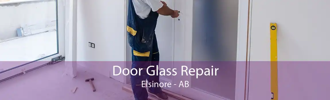 Door Glass Repair Elsinore - AB