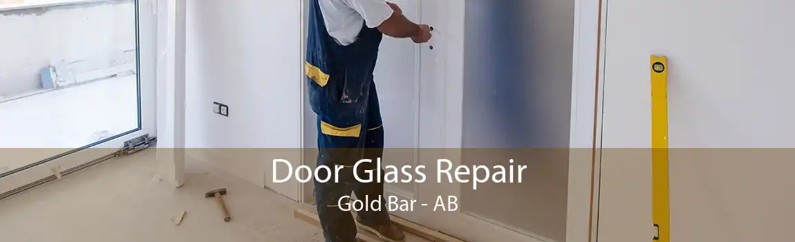 Door Glass Repair Gold Bar - AB