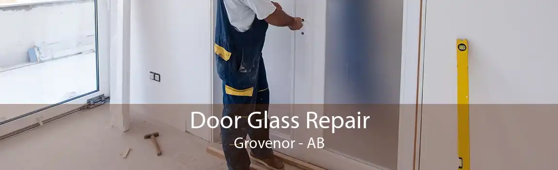 Door Glass Repair Grovenor - AB