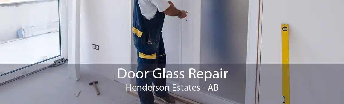 Door Glass Repair Henderson Estates - AB