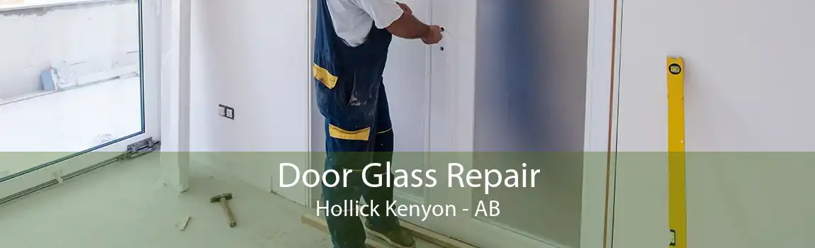 Door Glass Repair Hollick Kenyon - AB