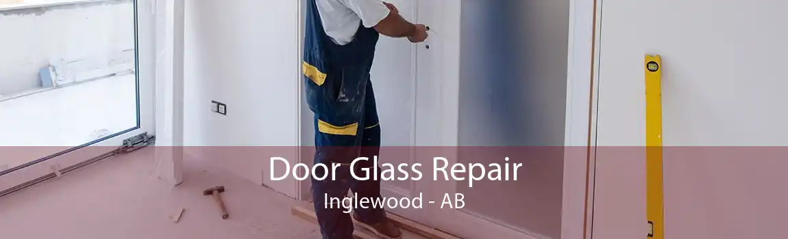 Door Glass Repair Inglewood - AB