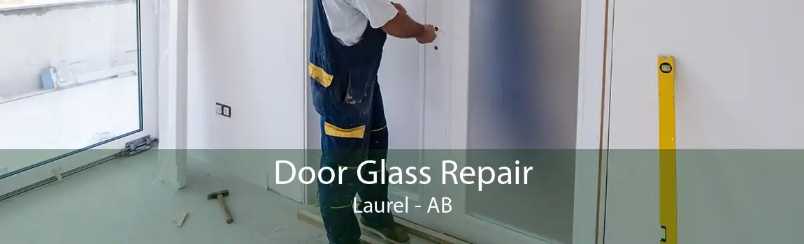 Door Glass Repair Laurel - AB