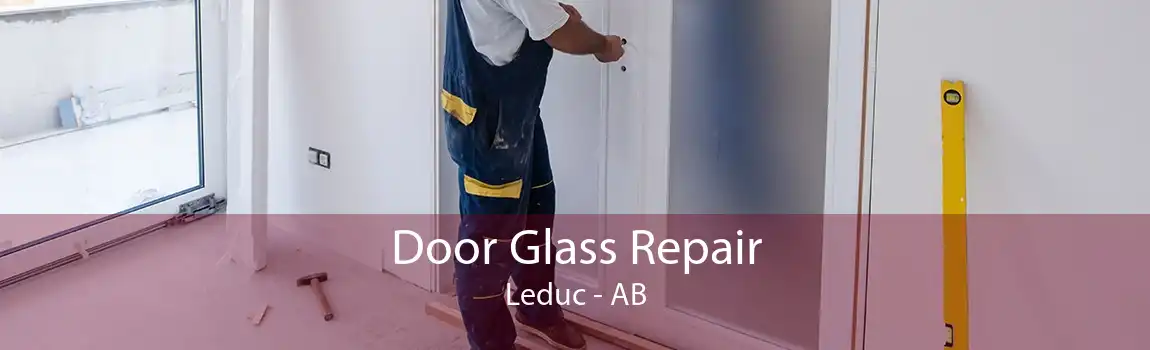 Door Glass Repair Leduc - AB