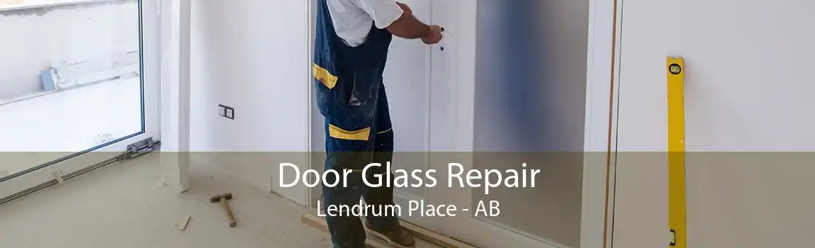 Door Glass Repair Lendrum Place - AB