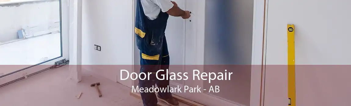 Door Glass Repair Meadowlark Park - AB