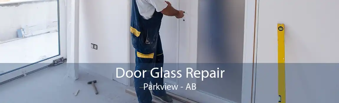 Door Glass Repair Parkview - AB