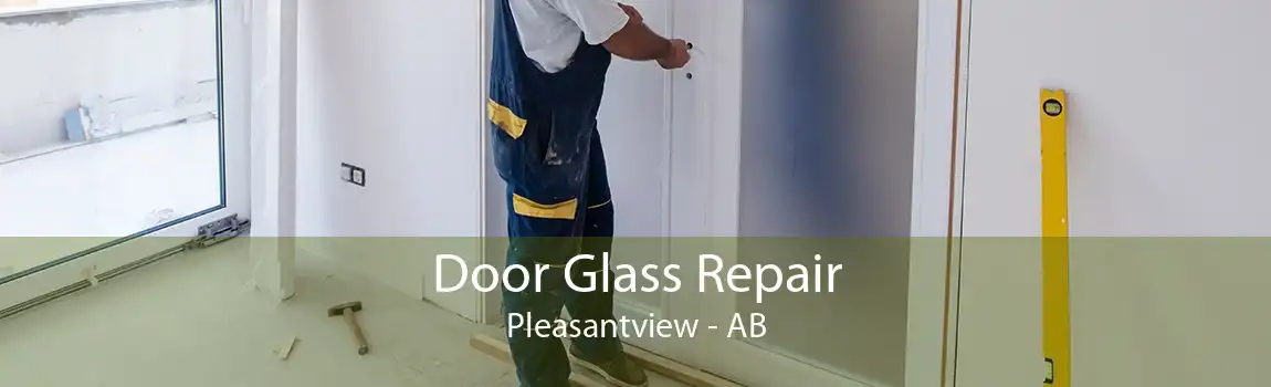 Door Glass Repair Pleasantview - AB