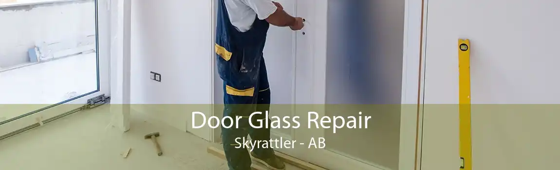 Door Glass Repair Skyrattler - AB