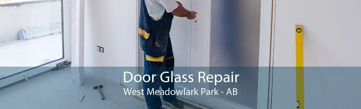 Door Glass Repair West Meadowlark Park - AB