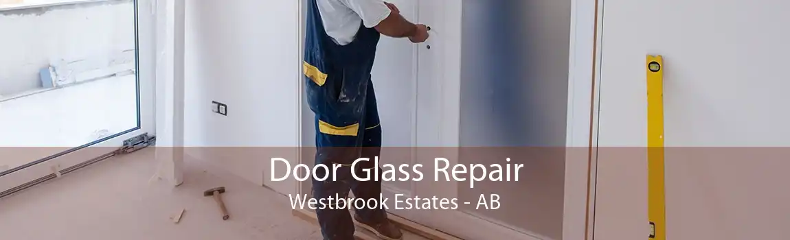 Door Glass Repair Westbrook Estates - AB